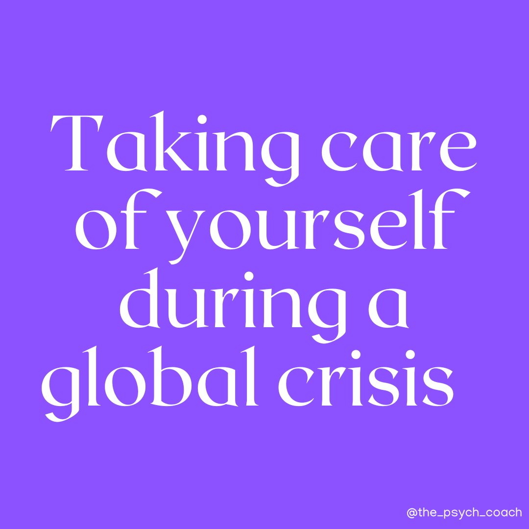 Taking care of yourself during a global crisis from a Psychotherapist in Ireland