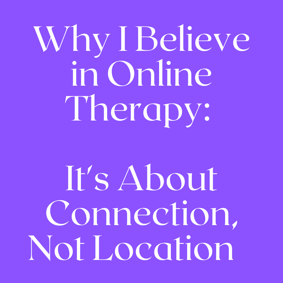 Why I Believe in Online Therapy by a Psychotherapist in Ireland